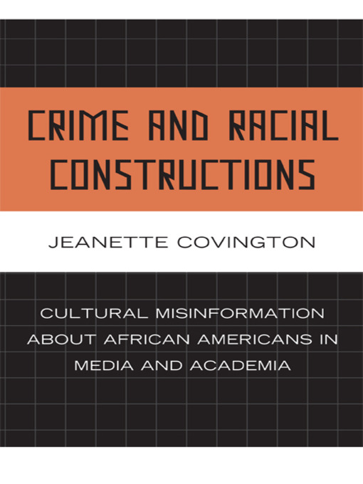 Title details for Crime and Racial Constructions by Jeanette Covington - Available